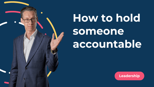 Video - How to hold someone accountable